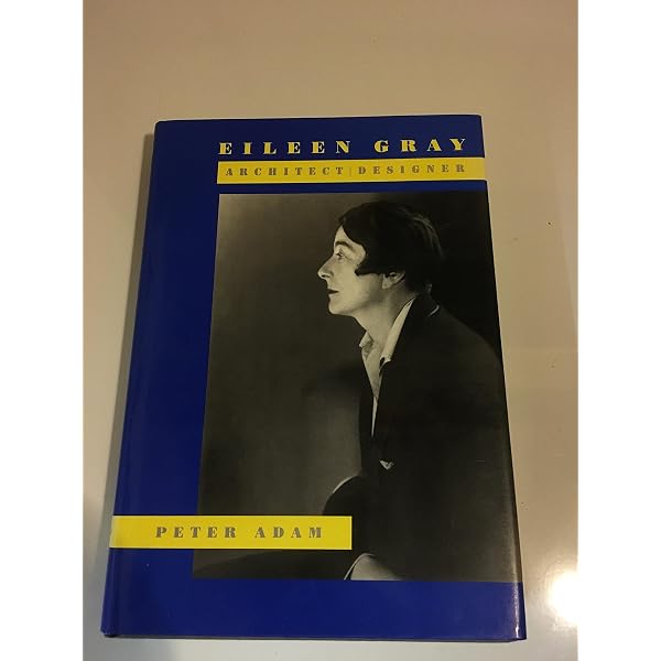 Eileen Gray: Design and Architecture, 1878-1976: Garner, P