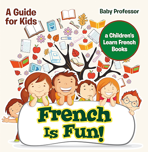 Download French Is Fun! A Guide for Kids | a Children's Learn French Books (English Edition) PDF