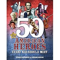 50 American Heroes Every Kid Should Meet, 3rd Edition