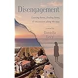 Disengagement: Leaving home, finding home, and encounters along the way