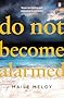 Do Not Become Alarmed