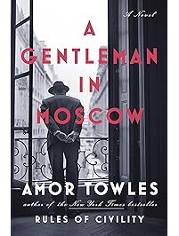 A Gentleman in Moscow: A Novel