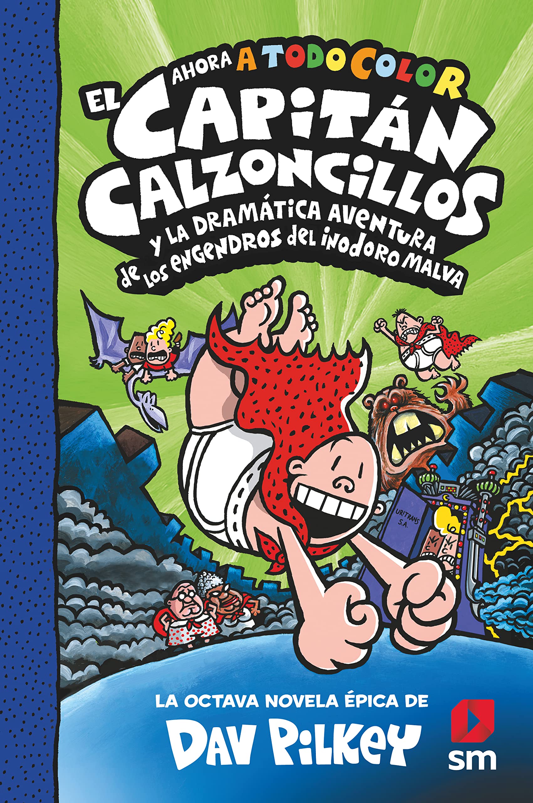 Portada de El Capitán Calzoncillos y la dramática aventura de los engendros del inodoro malva: 8 (El Capitán Calzoncillos a todo color)