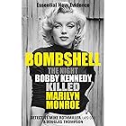 Bombshell: The Night Bobby Kennedy Killed Marilyn Monroe