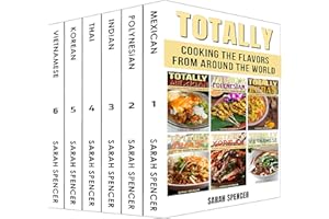 Totally Cookbooks: Cooking Flavors from around the World: 6 books in 1 Box Set: Mexican, Polynesian, Indian, Thai, Korean, an