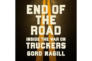 End of the Road: Inside the War on Truckers