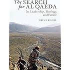 The Search for Al Qaeda: Its Leadership, Ideology, and Future