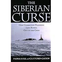 The Siberian Curse: How Communist Planners Left Russia Out in the Cold