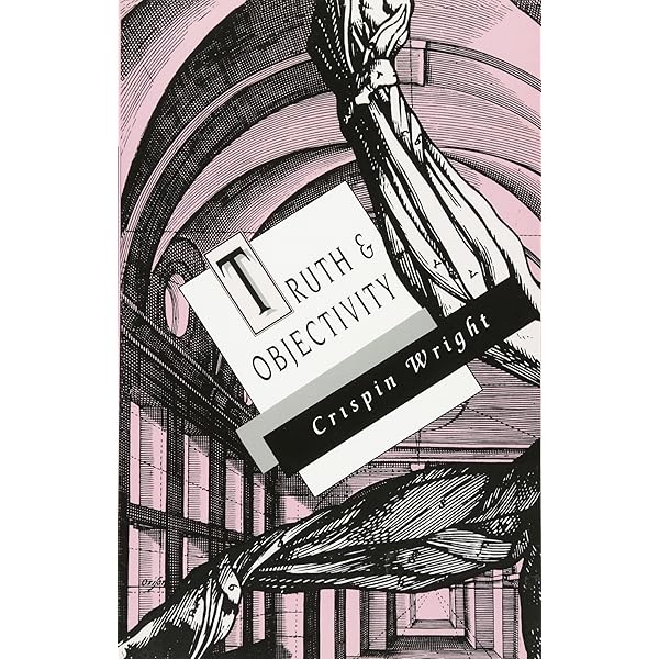 Amazon.com: Truth and Objectivity: 9780674910867: Wright, Crispin