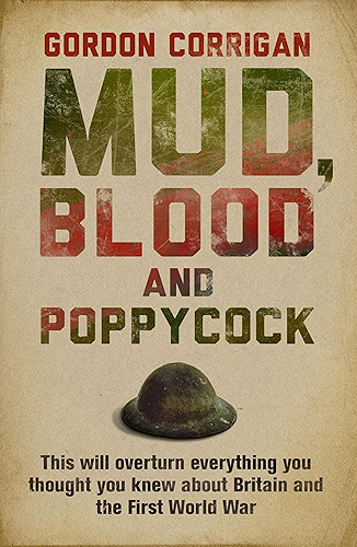 Download Mud, Blood and Poppycock: Britain and the Great War (CASSELL MILITARY PAPERBACKS) (English Edition) PDF
