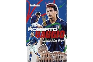 Roberto Baggio: The World Cup Years
