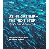 Using OpenMP-The Next Step: Affinity, Accelerators, Tasking, and SIMD (Scientific and Engineering Computation)