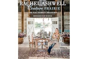 Rachel Ashwell Couture Prairie: and flea market treasures