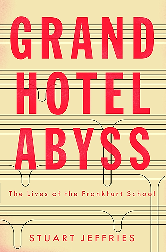 Download Grand Hotel Abyss: The Lives of the Frankfurt School (English Edition) PDF