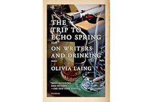The Trip to Echo Spring: On Writers and Drinking