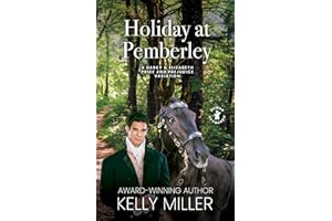 Holiday at Pemberley: A Darcy & Elizabeth Pride and Prejudice Variation