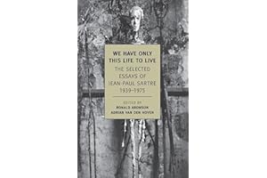 We Have Only This Life to Live: The Selected Essays of Jean-Paul Sartre, 1939-1975 (New York Review Books Classics)