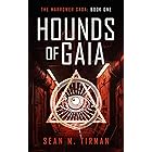 Hounds of Gaia: The Marrower Saga: Book One