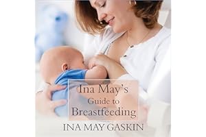 Ina May's Guide to Breastfeeding