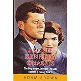 Jackie Kennedy Onassis: The Biography of America’s First Lady (Women in History)