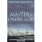 Masters Under God: Makers of Empire, 1817-1884 (A History of the British Merchant Navy Book 3)