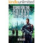 Stand for the Galaxy: A Space Opera of Alien Invasion and Human Resistance (Return To The Galaxy Book 6)