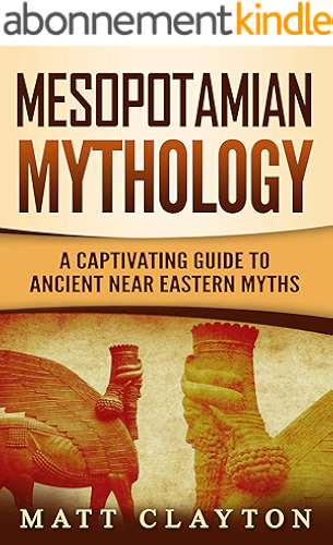 Download Mesopotamian Mythology: A Captivating Guide to Ancient Near Eastern Myths (English Edition) PDF