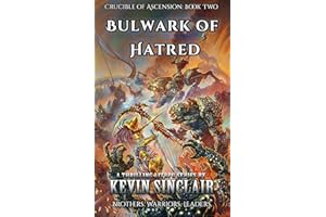 Bulwark of Hatred: Crucible of Ascension Book 2 (LitRPG)