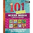 101 More Mixed Media Techniques: An exploration of the versatile world of mixed media art