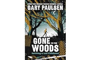 Gone to the Woods: Surviving a Lost Childhood
