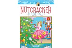 Creative Haven The Nutcracker Designs Coloring Book (Adult Coloring Books: Christmas)