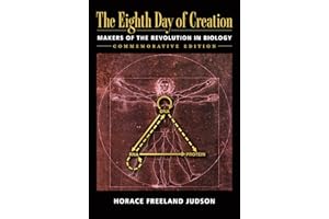 The Eighth Day of Creation: Makers of the Revolution in Biology