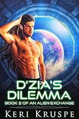 D'zia's Dilemma: A Sci Fi Alien Romance (An Alien Exchange Trilogy Book 2) Kindle Edition
