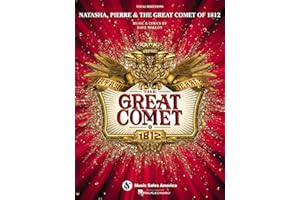 Natasha Pierre and The Great Comet of 1812 | Vocal Selections Sheet Music Book for Voice and Piano | Broadway Musical Songbook with 15 Songs | Theater Music for Singers and Accompanists