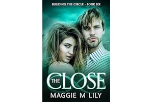 The Close (Building the Circle Book 6)