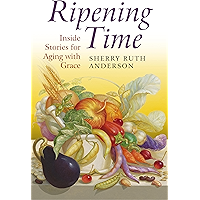 Ripening Time: Inside Stories for Aging with Grace book cover