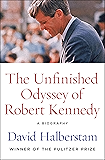 The Unfinished Odyssey of Robert Kennedy: A Biography