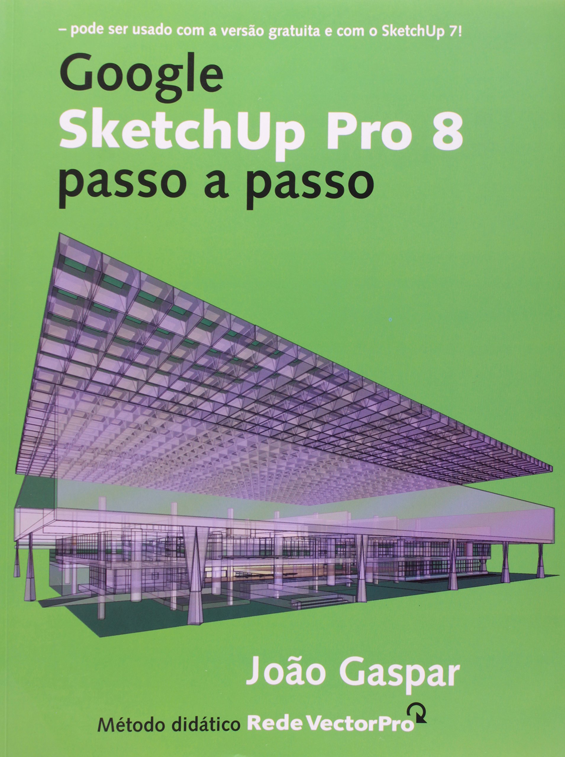 Google Sketchup Pro 8 Passo A Passo João Gaspar