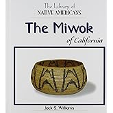 The Miwok Of California (The Library Of Native Americans)