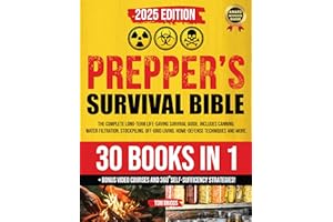 THE PREPPER'S SURVIVAL BIBLE: [30 in 1] THE COMPLETE LONG-TERM LIFE-SAVING SURVIVAL GUIDE. INCLUDES CANNING, WATER FILTRATION