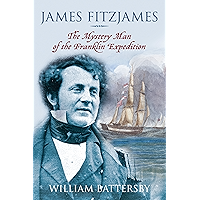 James Fitzjames: The Mystery Man of the Franklin Expedition book cover