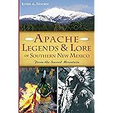 Apache Legends & Lore of Southern New Mexico: From the Sacred Mountain (American Heritage)