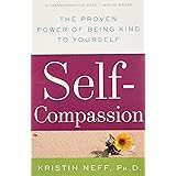 Self-Compassion: The Proven Power of Being Kind to Yourself