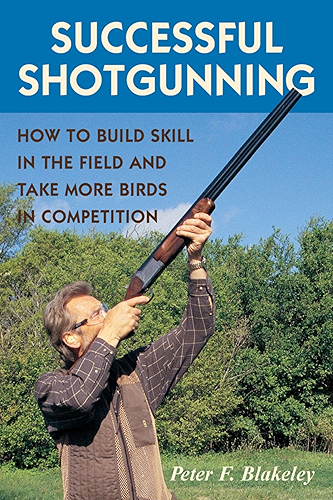Download Successful Shotgunning: How to Build Skill in the Field and Take More Birds in Competition (English Edition) PDF