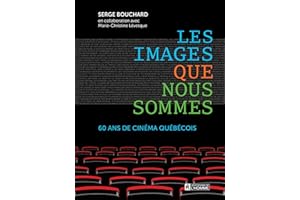 Les images que nous sommes: 60 ans de cinéma Québécois (NON CLASSE) (French Edition)