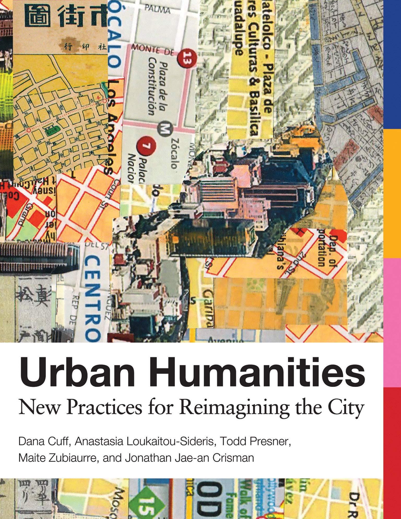 Urban Humanities New Practices For Reimagining The City Urban And Industrial Environments Cuff Dana Loukaitou Sideris Anastasia Presner Todd Zubiaurre Maite Crisman Jonathan Jae An Amazon Com Books