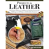 Projects in Leather: Techniques, Patterns, and Step-by-Step Instructions for Making Over 20 Projects with Endless Variations (Fox Chapel Publishing) Braiding, Stitching, Adding Rivets, and More