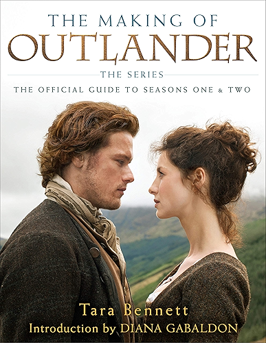 Download The Making of Outlander: The Series: The Official Guide to Seasons One & Two (English Edition) PDF