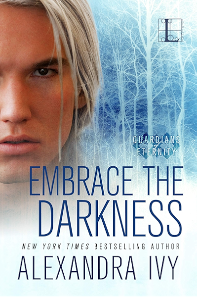 Embrace The Darkness Guardians Of Eternity Book 2 Kindle Edition By Ivy Alexandra Romance Kindle Ebooks Amazon Com