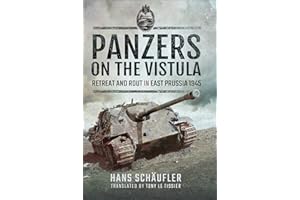 Panzers on the Vistula: Retreat and Rout in East Prussia 1945